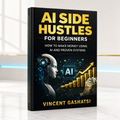 AI Side Hustle System — Your Beginner Income Engine
