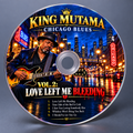 KING MUTAMA — LOVE LEFT ME BLEEDING, Vol. 2 (MP3 Album)